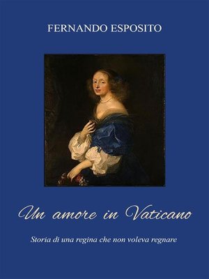 cover image of Un amore in vaticano. La Regina che non voleva regnare